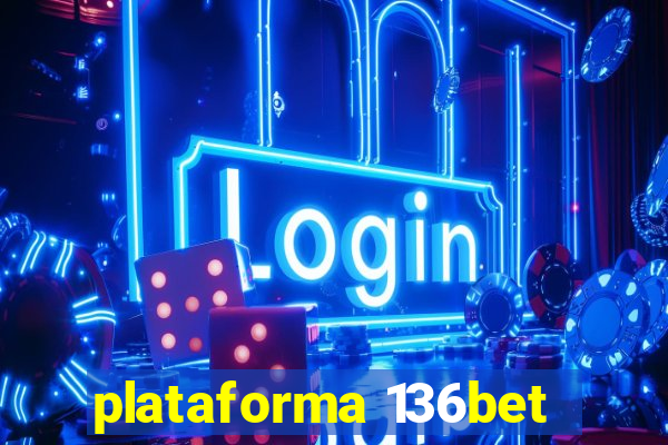 plataforma 136bet